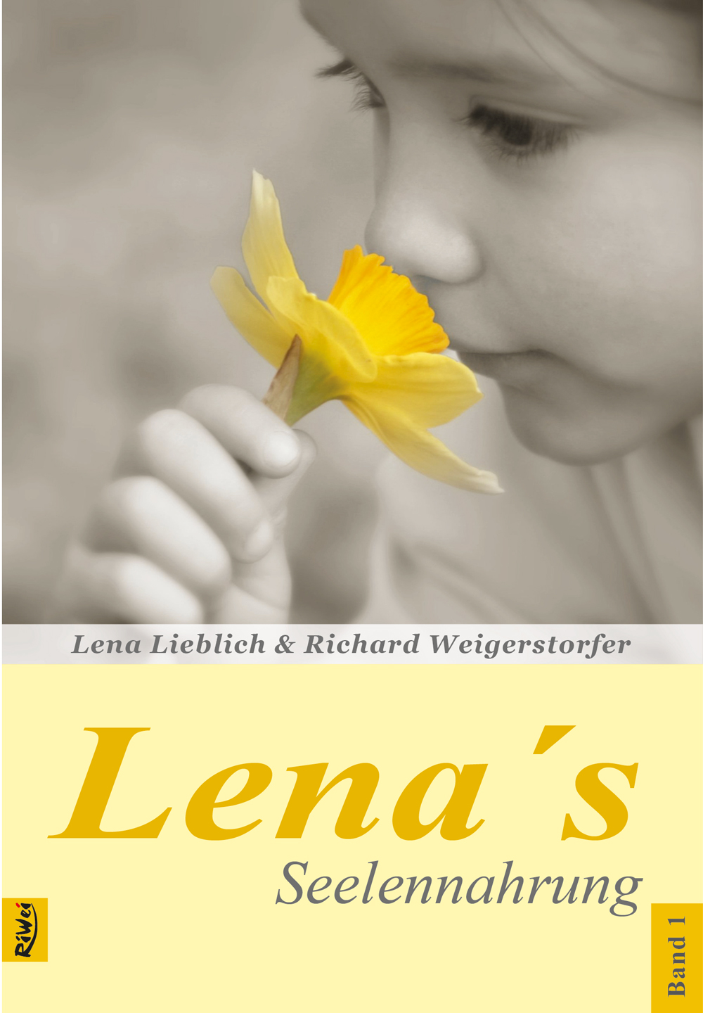 Lieblich & Weigerstorfer- Lena's Seelennahrung Band 1