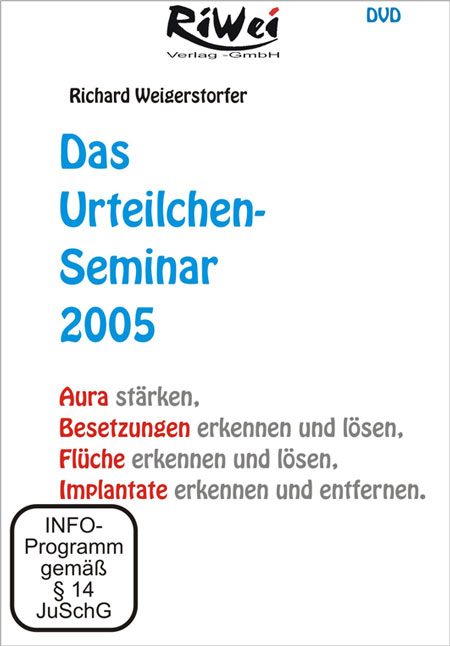 Richard Weigerstorfer - Das Urteilchen-Seminar 2005 (DVD)