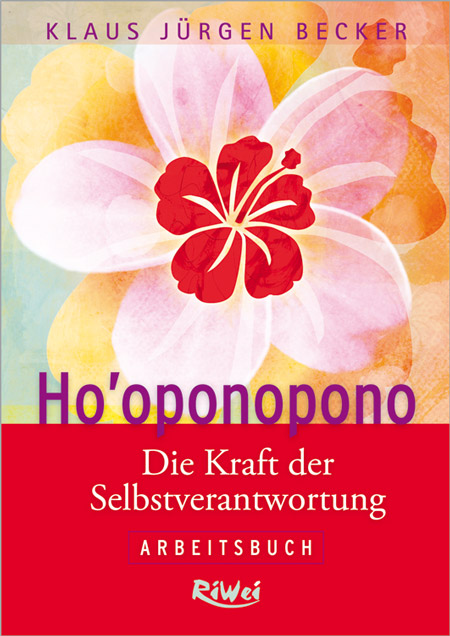 Klaus Jürgen Becker - Ho'oponopono - Arbeitsbuch