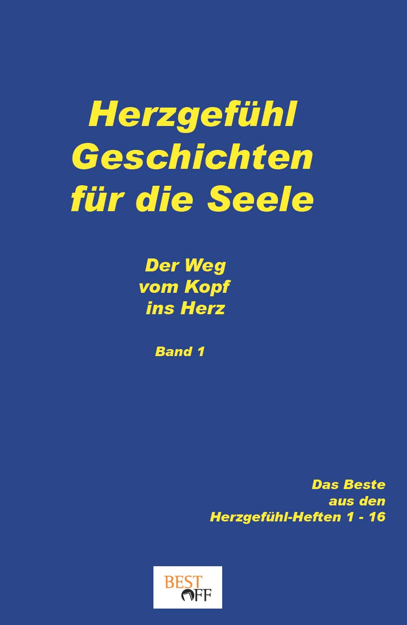 Herzgefühl - für die neue Erde  Band 1 - Heft 1 - 16 Die schönsten Beiträge