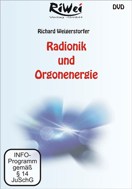 Richard Weigerstorfer - Radionik- und Orgonenergie (DVD)
