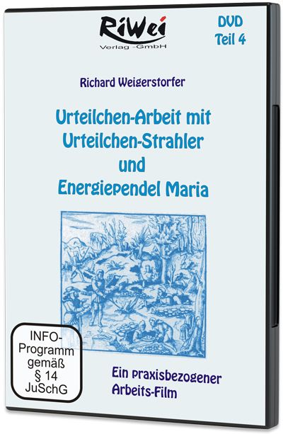 Richard Weigerstorfer - Urteilchenarbeit mit Urteilchen-Strahler und Pendel Maria (DVD)