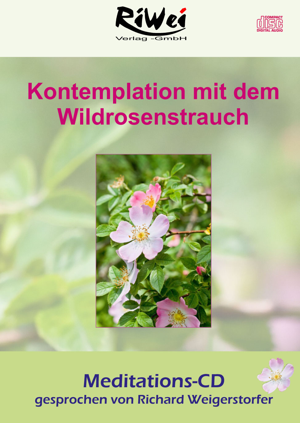 Richard Weigerstorfer - Kontemplation mit dem Wildrosenstrauch - AUDIO Meditation Download